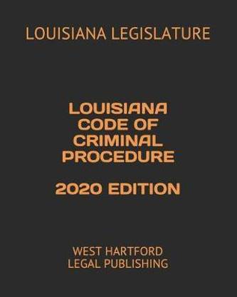 Louisiana Code of Criminal Procedure 2020 Edition