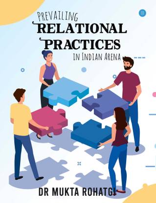 Prevailing Relational Practices in Indian Arena