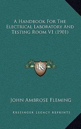 A Handbook For The Electrical Laboratory And Testing Room V1 (1901)