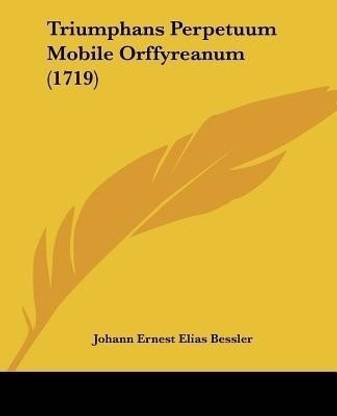 Triumphans Perpetuum Mobile Orffyreanum (1719)