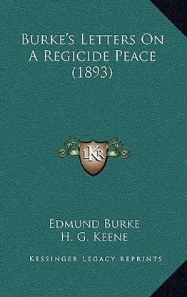 Burke's Letters On A Regicide Peace (1893)