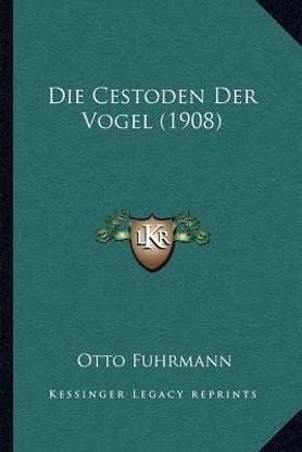 Die Cestoden Der Vogel (1908)