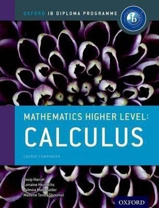 Oxford IB Diploma Programme: Mathematics Higher Level: Calculus Course Companion