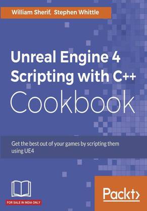 Unreal Engine 4 Scripting with C++ Cookbook