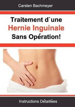 Traitement d'une Hernie Inguinale Sans Operation!