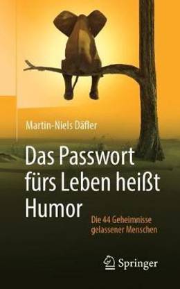 Das Passwort fuers Leben heisst Humor