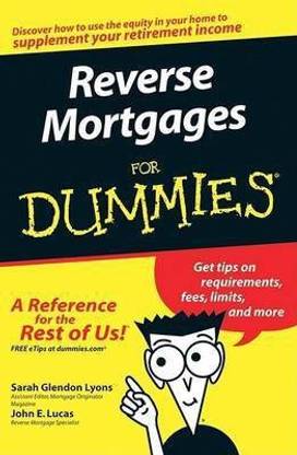 Reverse Mortgages For Dummies