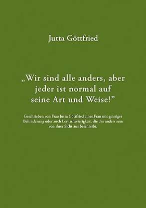 Wir sind alle anders, aber jeder ist normal auf seine Art und Weise!