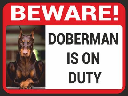 CREATIVE ADVERTISERS BEWARE ! Doberman is on Duty Emergency Sign