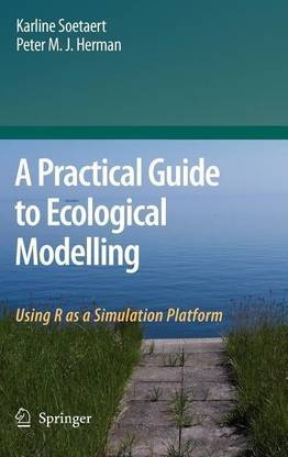 A Practical Guide to Ecological Modelling