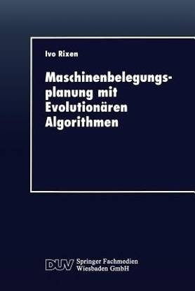 Maschinenbelegungsplanung mit Evolutionaeren Algorithmen