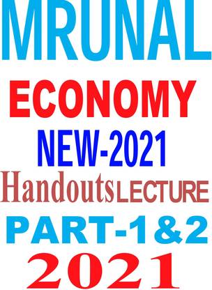 MRUNAL ECONOMY NEW-2021 Handouts LECTURE PART-1&2 -2021
