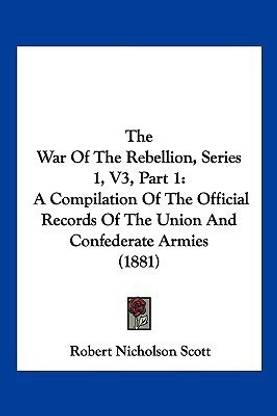 The War Of The Rebellion, Series 1, V3, Part 1