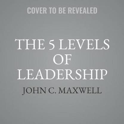 The 5 Levels of Leadership