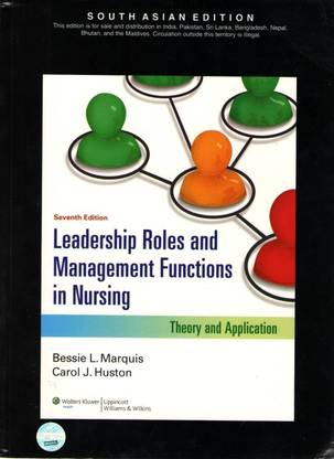 Leadership Roles and Management Functions in Nursing-Theory and Application  - Theory and Application