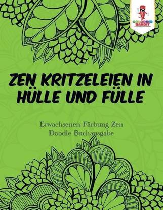 Zen Kritzeleien in Hulle und Fulle