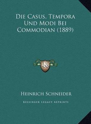 Die Casus, Tempora Und Modi Bei Commodian (1889)