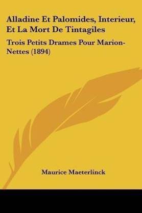 Alladine Et Palomides, Interieur, Et La Mort De Tintagiles