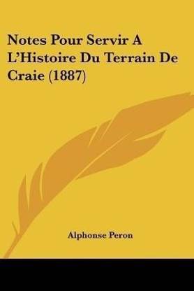 Notes Pour Servir A L'Histoire Du Terrain De Craie (1887)