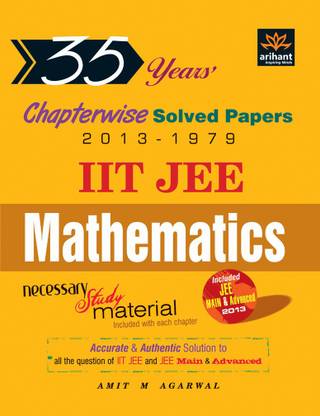 IIT JEE Mathematics  - 35 Years Chapterwise Solved Papers 2013 - 1979