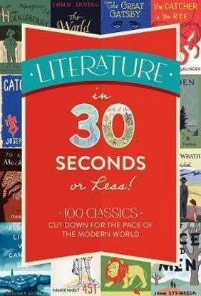 Literature in 30 Seconds or Less!
