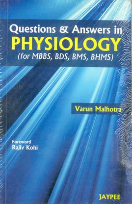 Questions & Answers in Physiology (for Mbbs, BDS, Bms, Bhms),2011