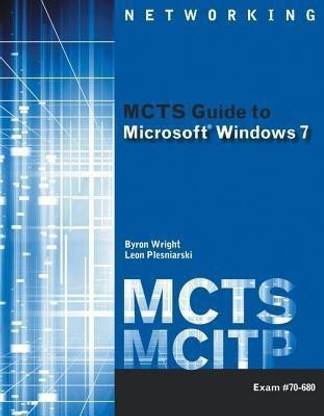 MCTS Guide to Microsoft Windows 7 (Exam # 70-680)