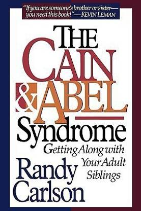The Cain & Abel Syndrome