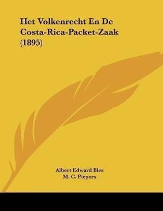 Het Volkenrecht En De Costa-Rica-Packet-Zaak (1895)