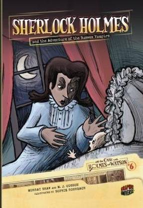 On the Case with Holmes and Watson 6: Sherlock Holmes and the Adventure of the Sussex Vampire