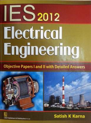 Ies 2012 Electrical Eengineering Objective Papers I and II with Detail