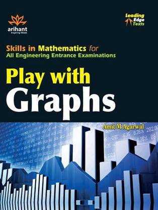 Skills in Mathematics for All Engineering Entrance Examinations: Play with Graphs