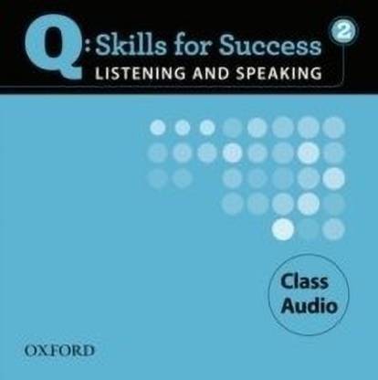 Q Skills for Success Listening and Speaking: 2: Class CD