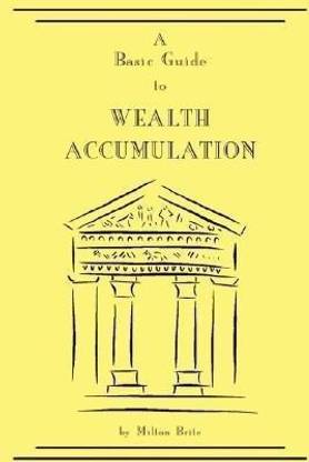 A Basic Guide to Wealth Accumulation