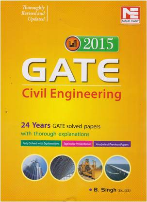 GATE - Civil Engineering 2015  - 24 Years Solved Papers with Thorough Explanations