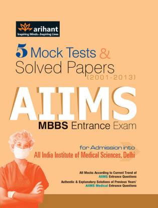 5 Mock Tests & Solved Papers for AIIMS MBBS Entrance Exam  - 5 Mock Tests & Solved Papers