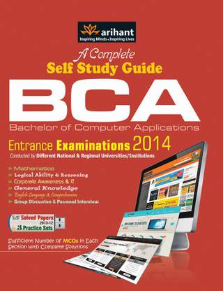 A Complete Self Study Guide BCA (Bachelor of Computer Applications) Entrance Examinations 2014