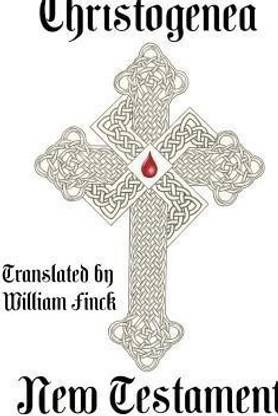 The Christogenea New Testament