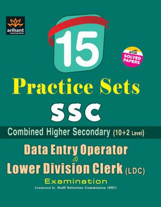15 Practice Sets Ssc Combined Higher Secondary Level (10+2) Data Entry Operator & Lower Division Clerk (Ldc) Exam  - 15 Practice Sets - Data Entry Operator & Lower Division Clerk (LDC) Examination