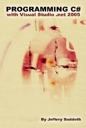 Programming C# with Visual Studio .NET 2005