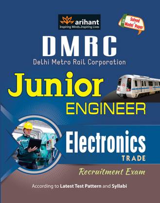 Dmrc (Delhi Metro Rail Corporation) Junior Engineer Electronics Trade Recruitment Exam