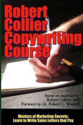 Robert Collier Copywriting Course - Masters of Marketing Secrets: Learn to Write Sales Letters That Pay