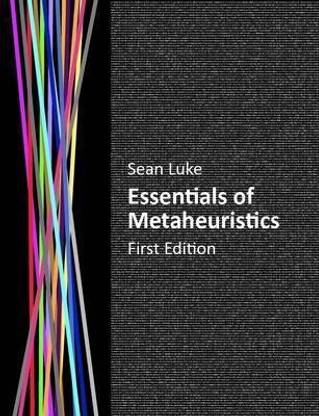 Essentials of Metaheuristics