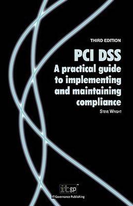 PCI DSS A Practical Guide to Implementing and Maintaining Compliance