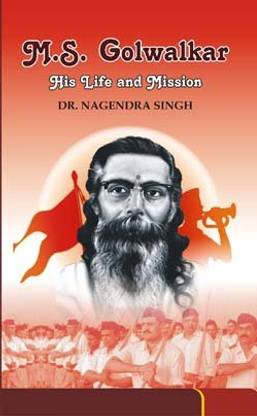 M.S. Golwalkar His Life and Mission