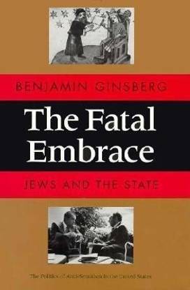 THE FATAL EMBRACE - JEWS AND THE STATE