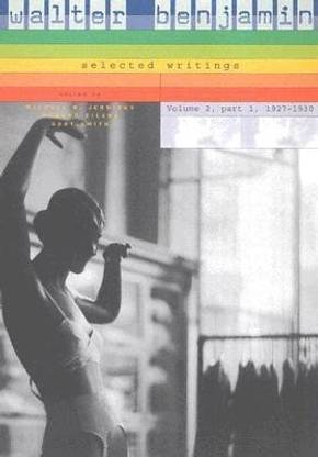 Walter Benjamin: Selected Writings: 2
