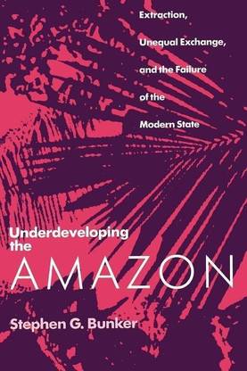 Underdeveloping the Amazon