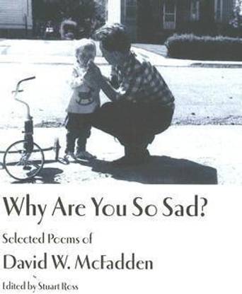 Why Are You So Sad?