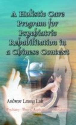 Holistic Care Program for Psychiatric Rehabilitation in a Chinese Context